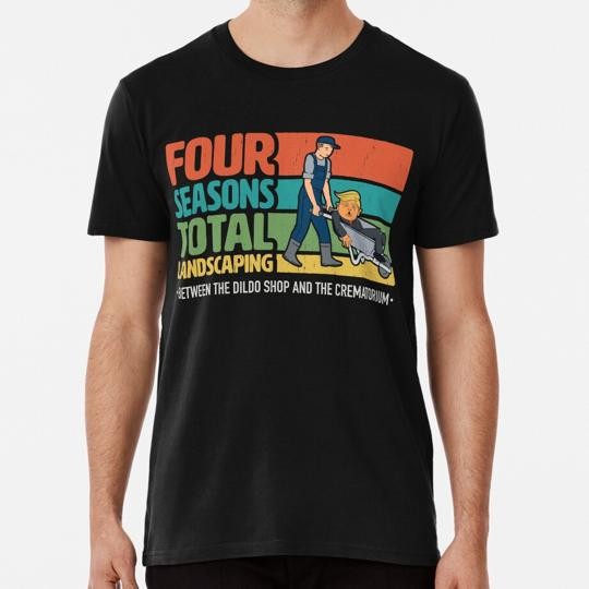 Four Seasons Total Landscaping S to 5XL Made in the USA T-Shirt