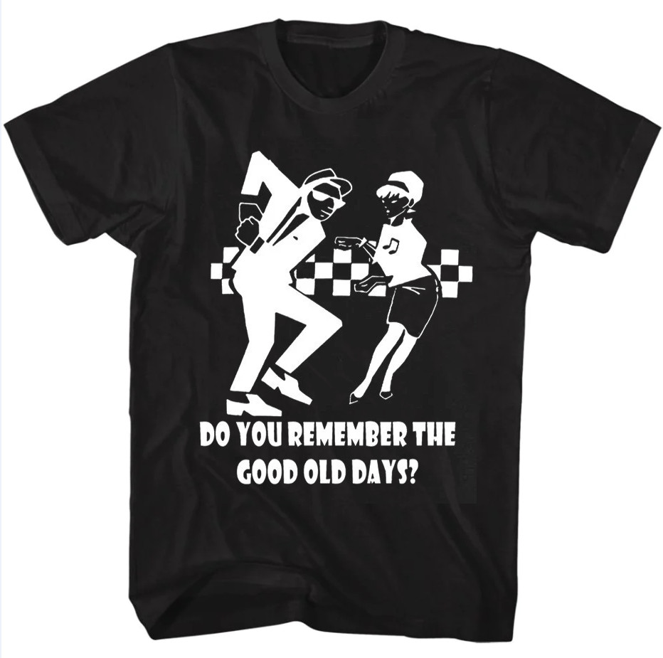 Do You Remember the Good Old Days 2 Tone The Specials T Shirt Full Size S-5XL