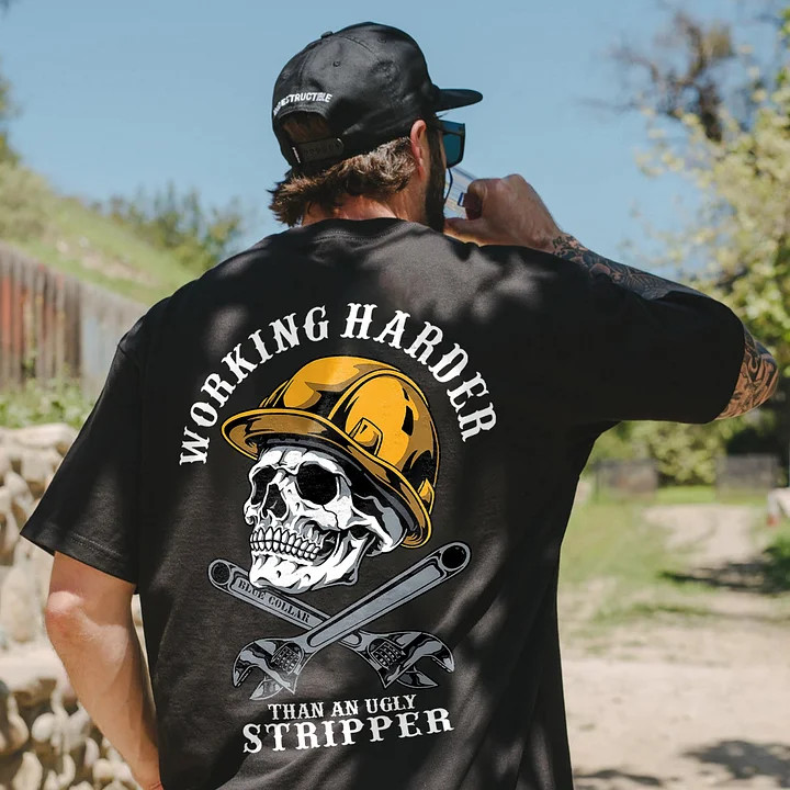 Working Harder Than An Ugly Stripper Printed Men’s T-Shirt Size S-4XL