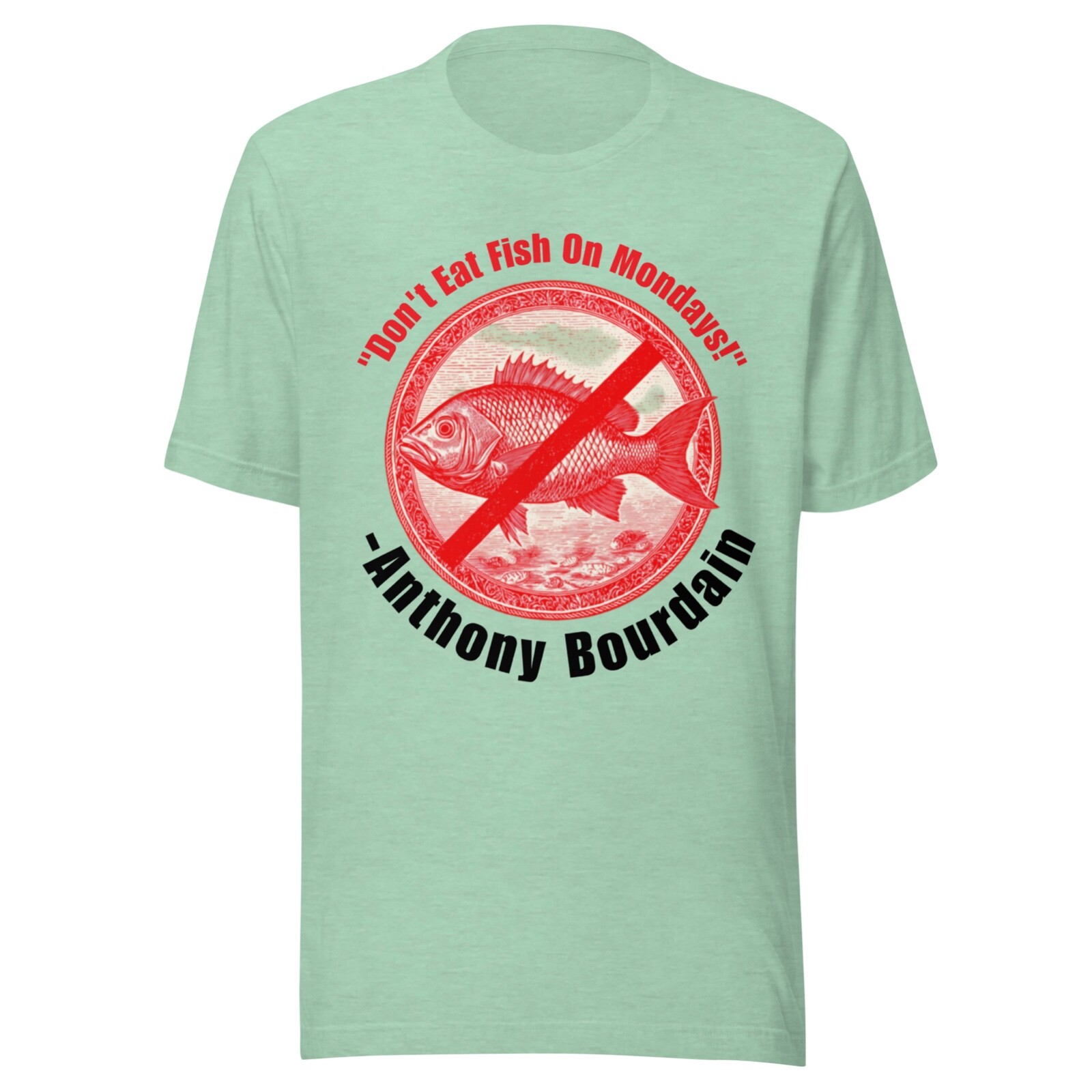 Vintage Shirt – ANTHONY BOURDAIN – DON’T EAT FISH ON MONDAYS! – HEATHER MINT