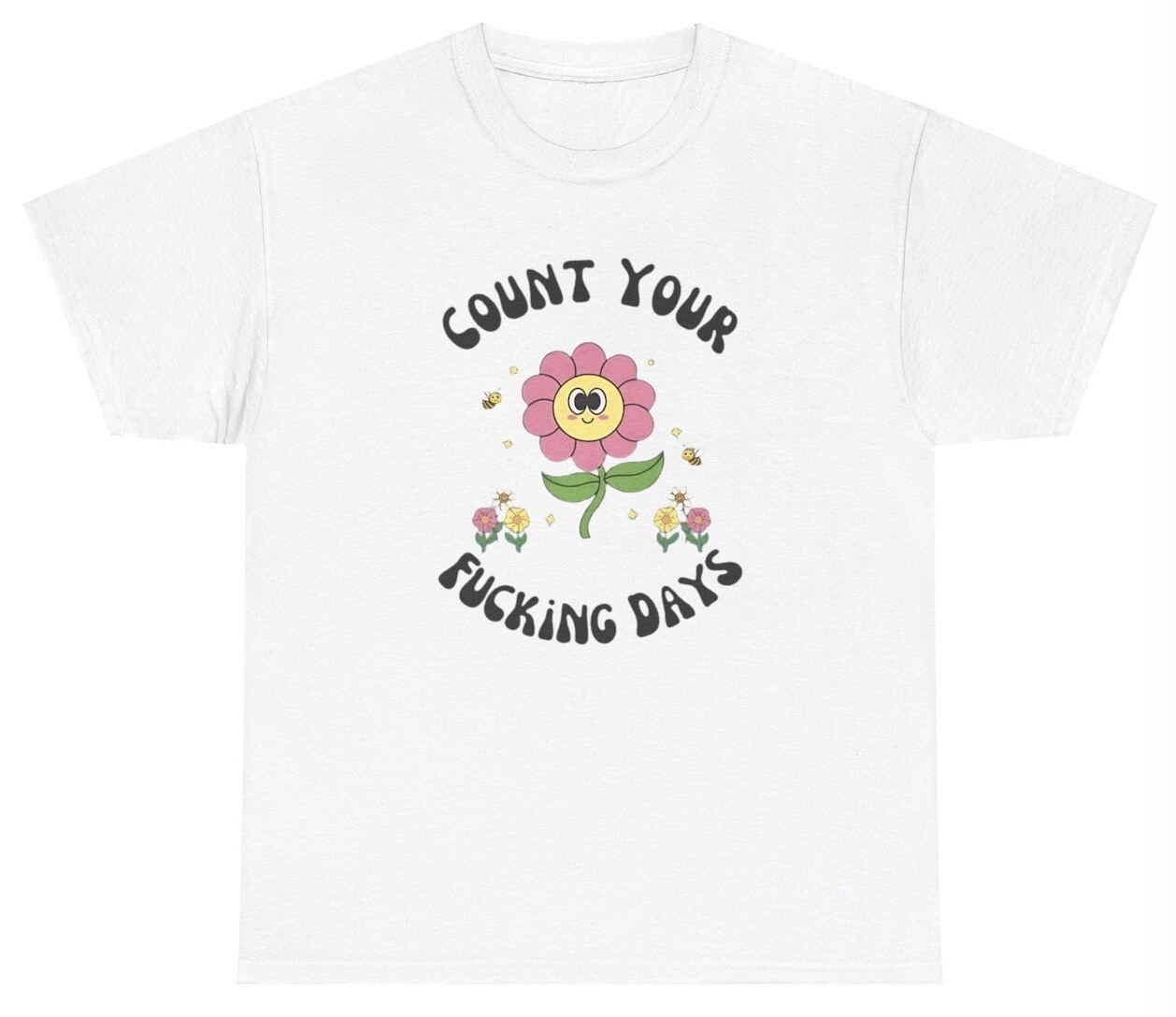 Count Your Days T Shirt Funny Angry Ironic Joke Y2K Gen Z Meme Cottagecore Tee