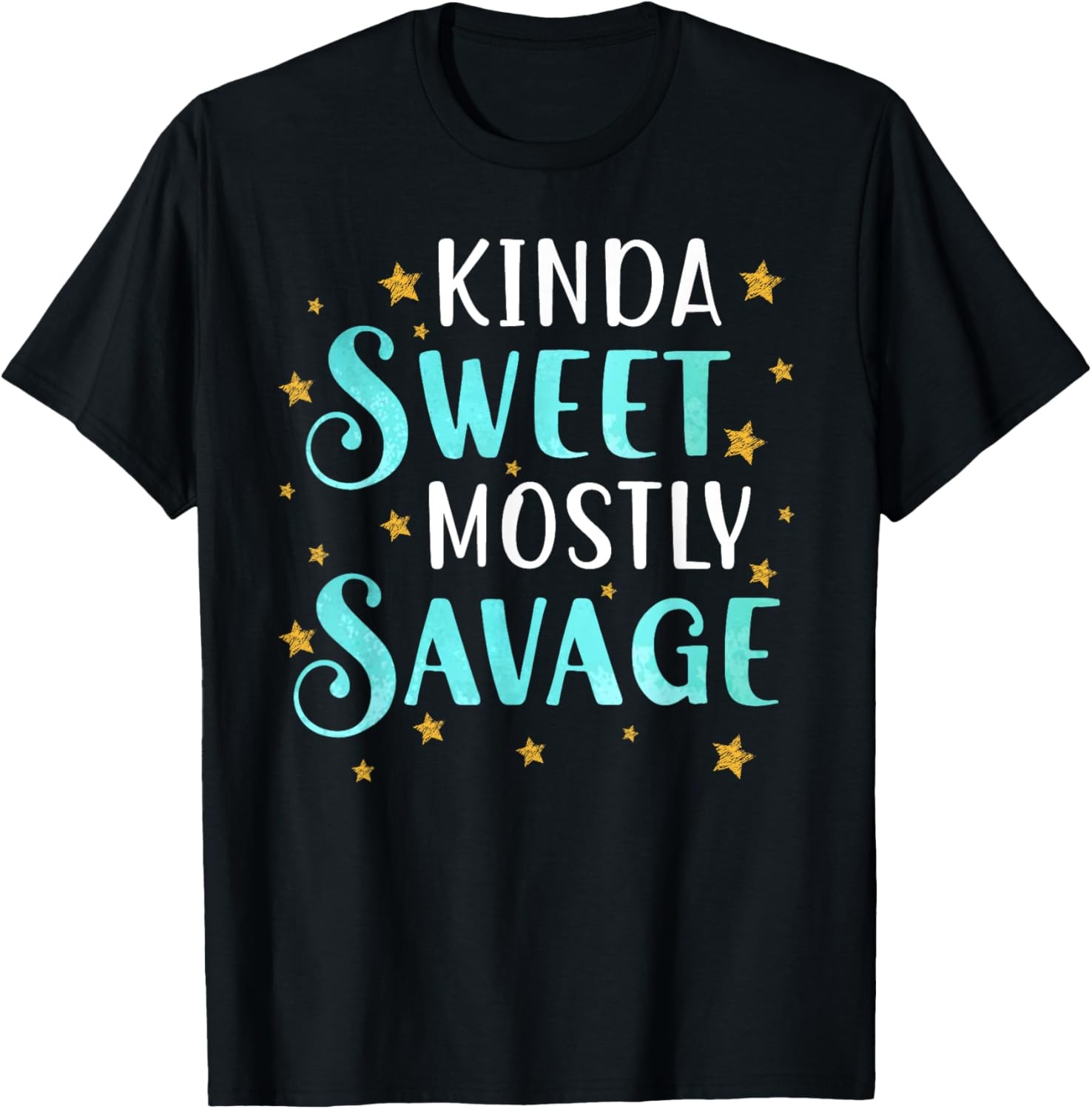 Kinda Sweet Mostly Savage Women Funny Novelty Saying T-Shirt