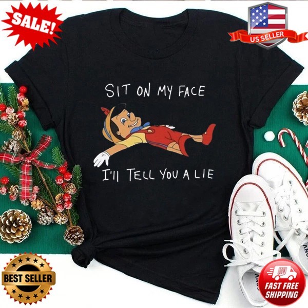 Sit On My Face T Shirt Funny Inappropriate Pinocchio Joke Adult T Shirts S-5XL