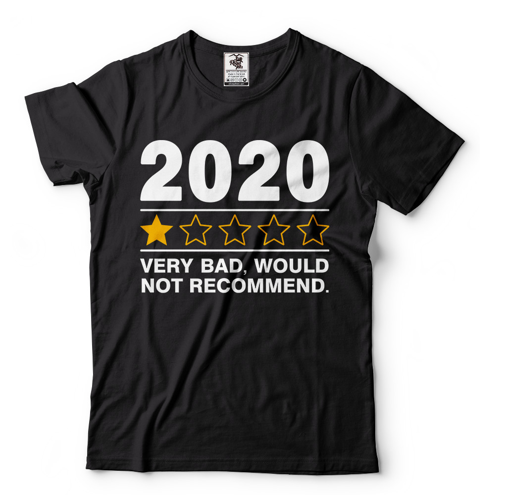 2020 Very Bad Would not Recommend Shirt, Quarantined 2020 Shirts, Funny 2020 Tee