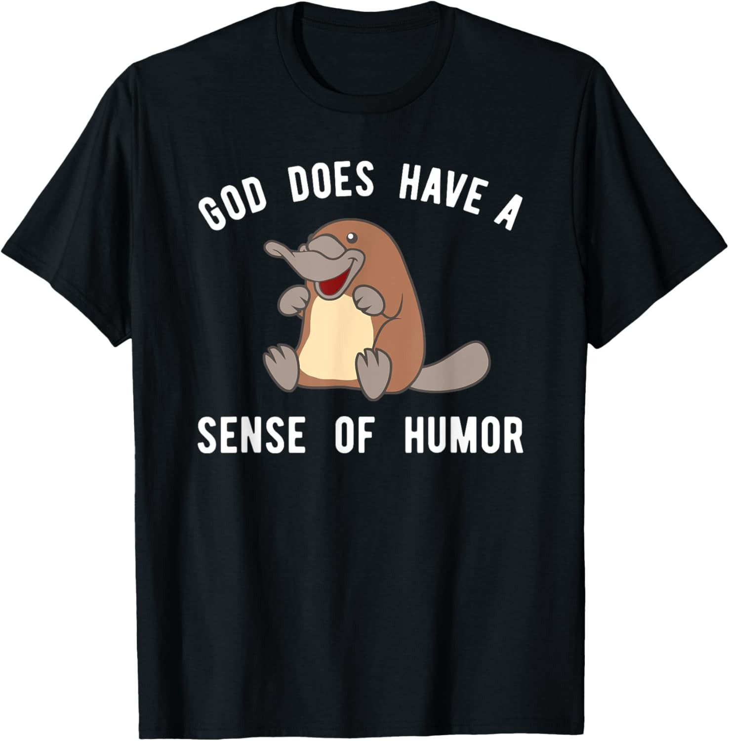 Cute Platypus God Has Humor Amphibious Creation T-Shirt