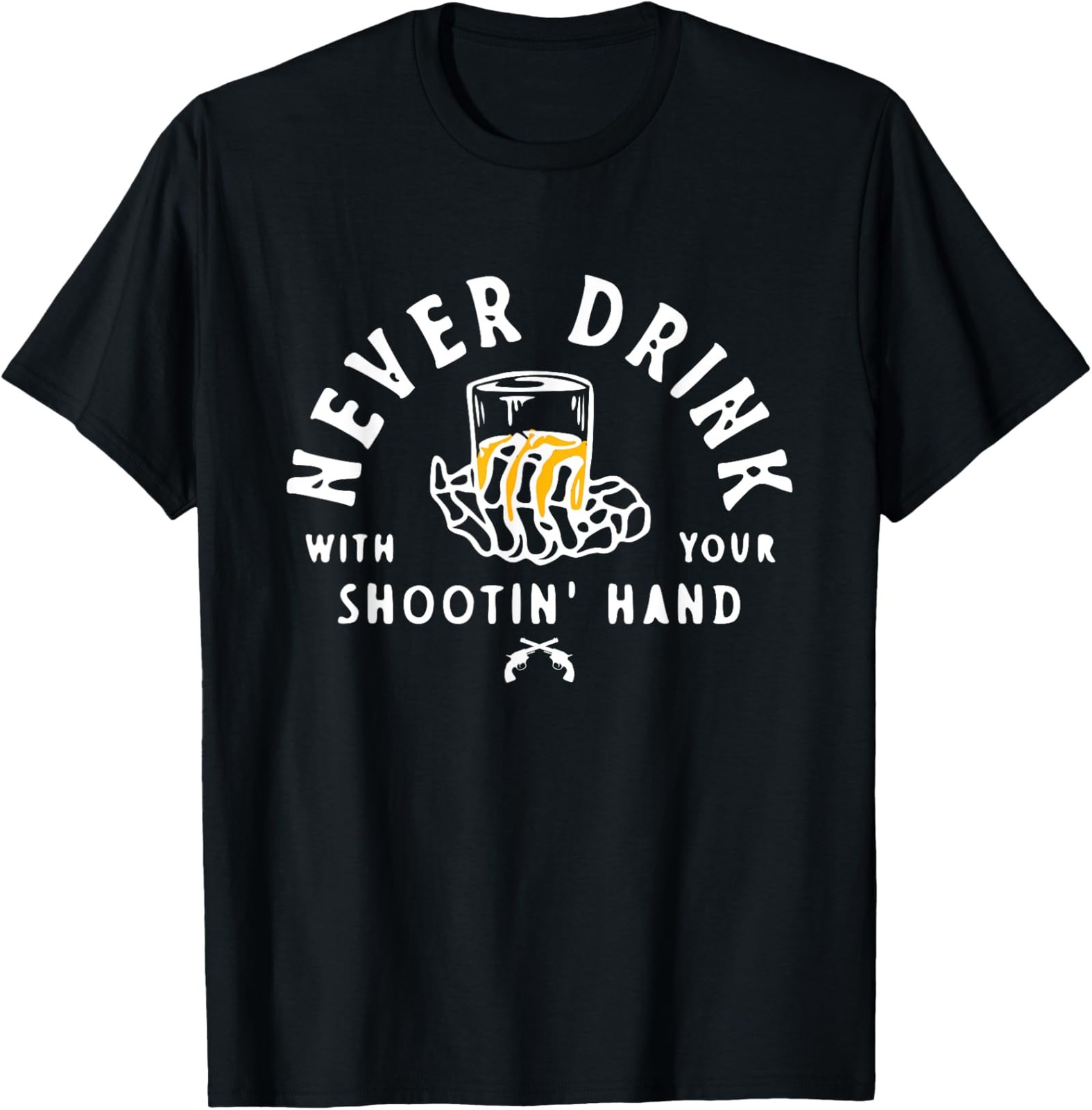 New Limited Retro Never Drink With Your Shooting Hand Cowboy Western Gun T-Shirt