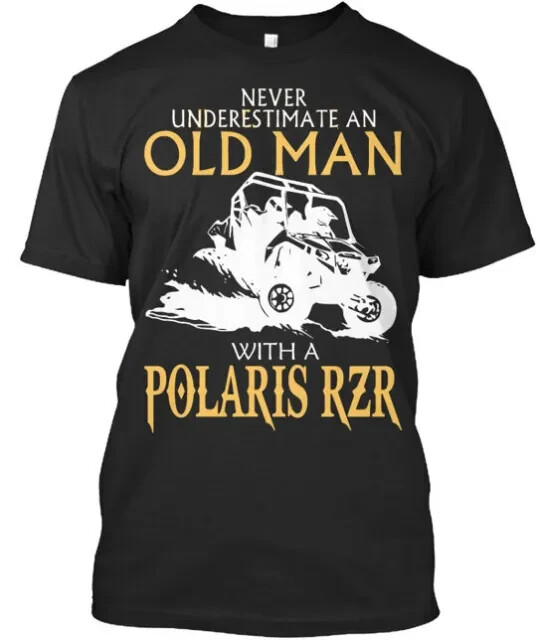 Old Man with a polaris rzr Tee T-Shirt Made in the USA Size S to 5XL