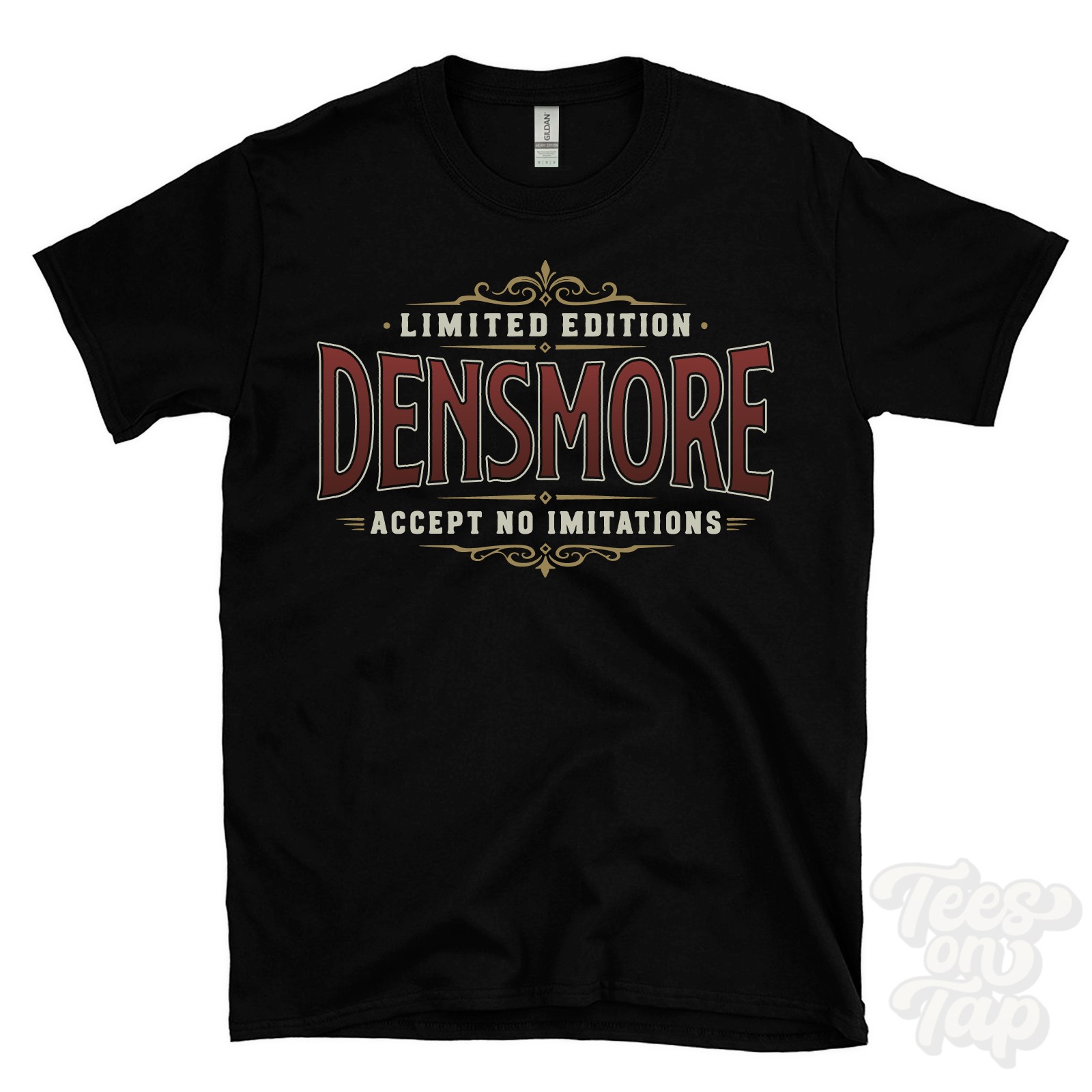 LIMITED EDITION DENSMORE – ACCEPT NO IMITATIONS T-SHIRT name surname gift