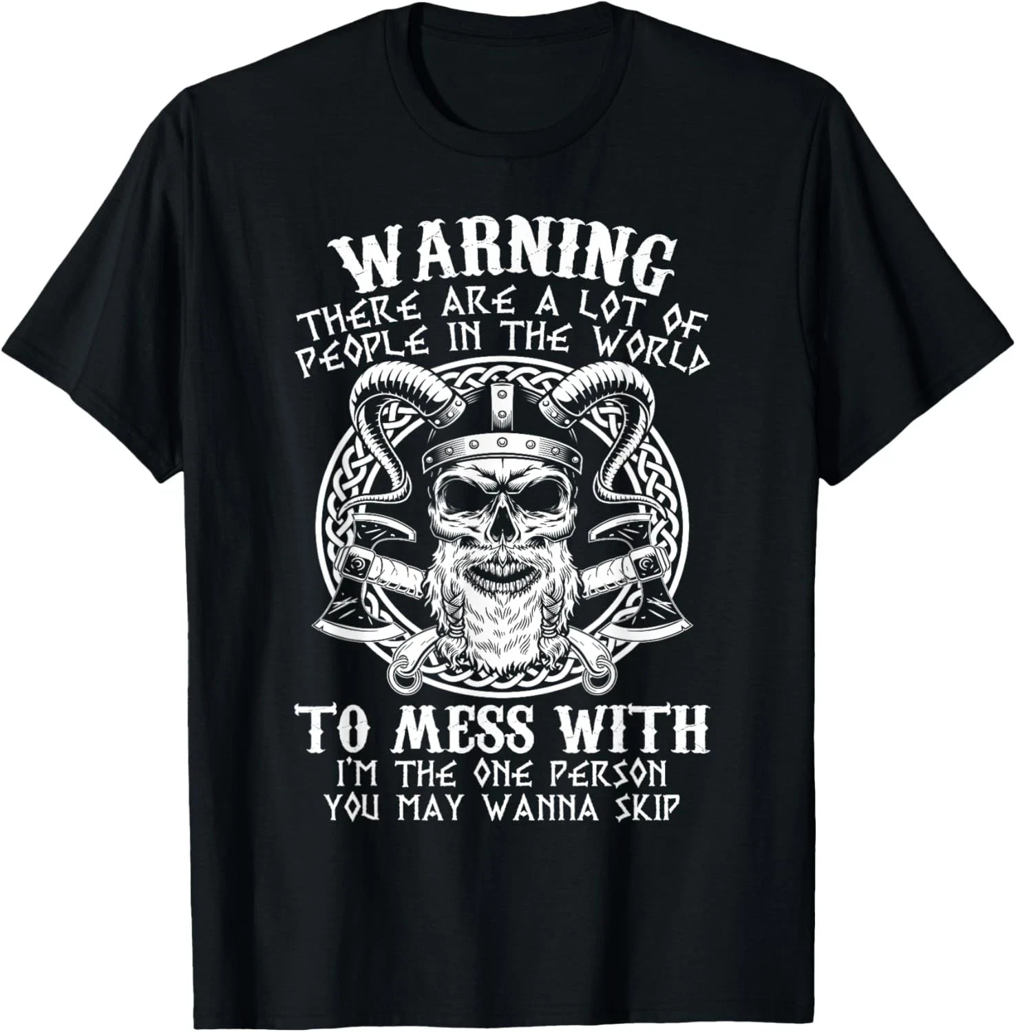 Viking Warrior Skull Sarcastic Saying Funny Nordic Mythology T-Shirt