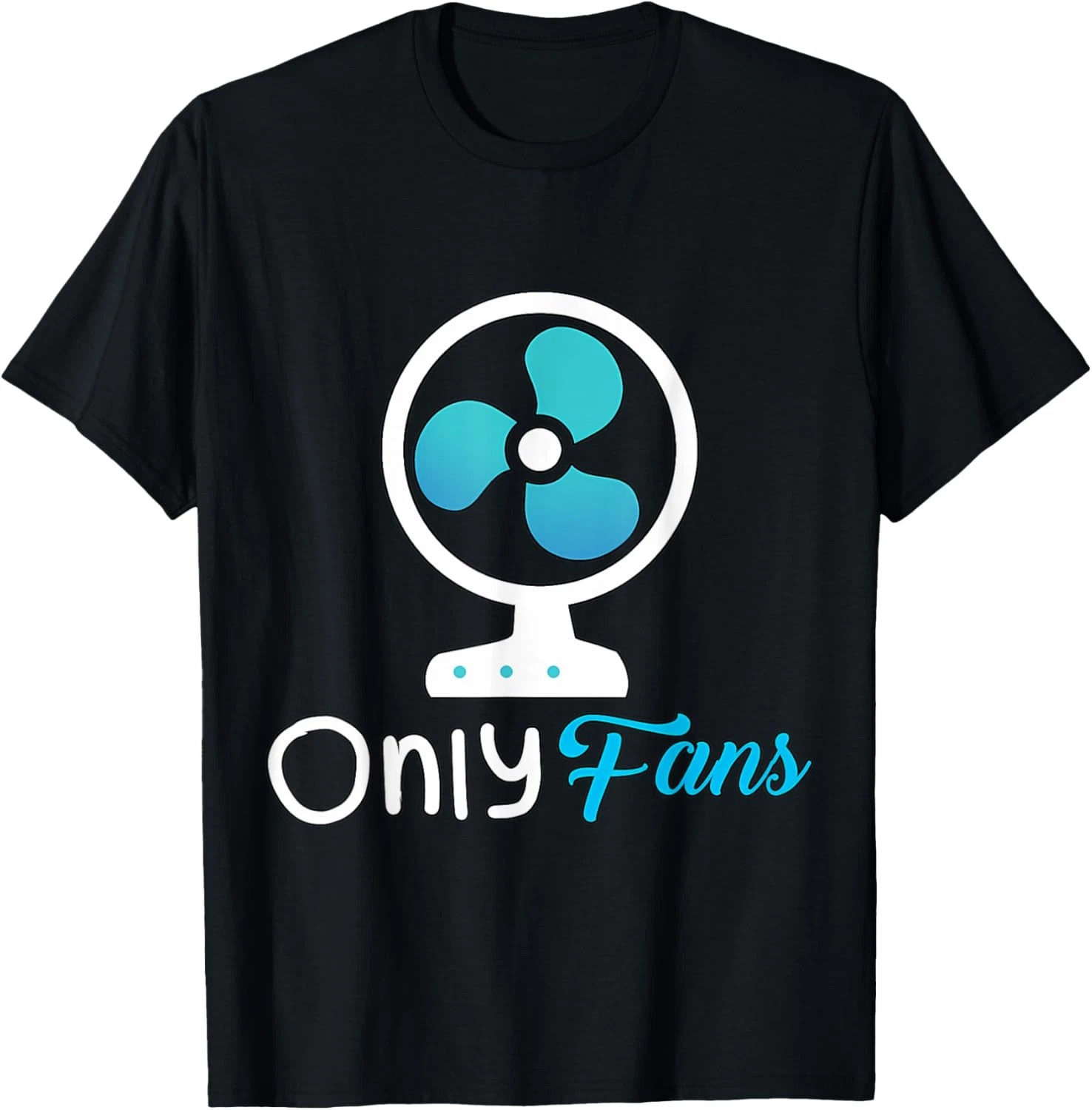 Only Fans Funny Men Women Gift T-Shirt
