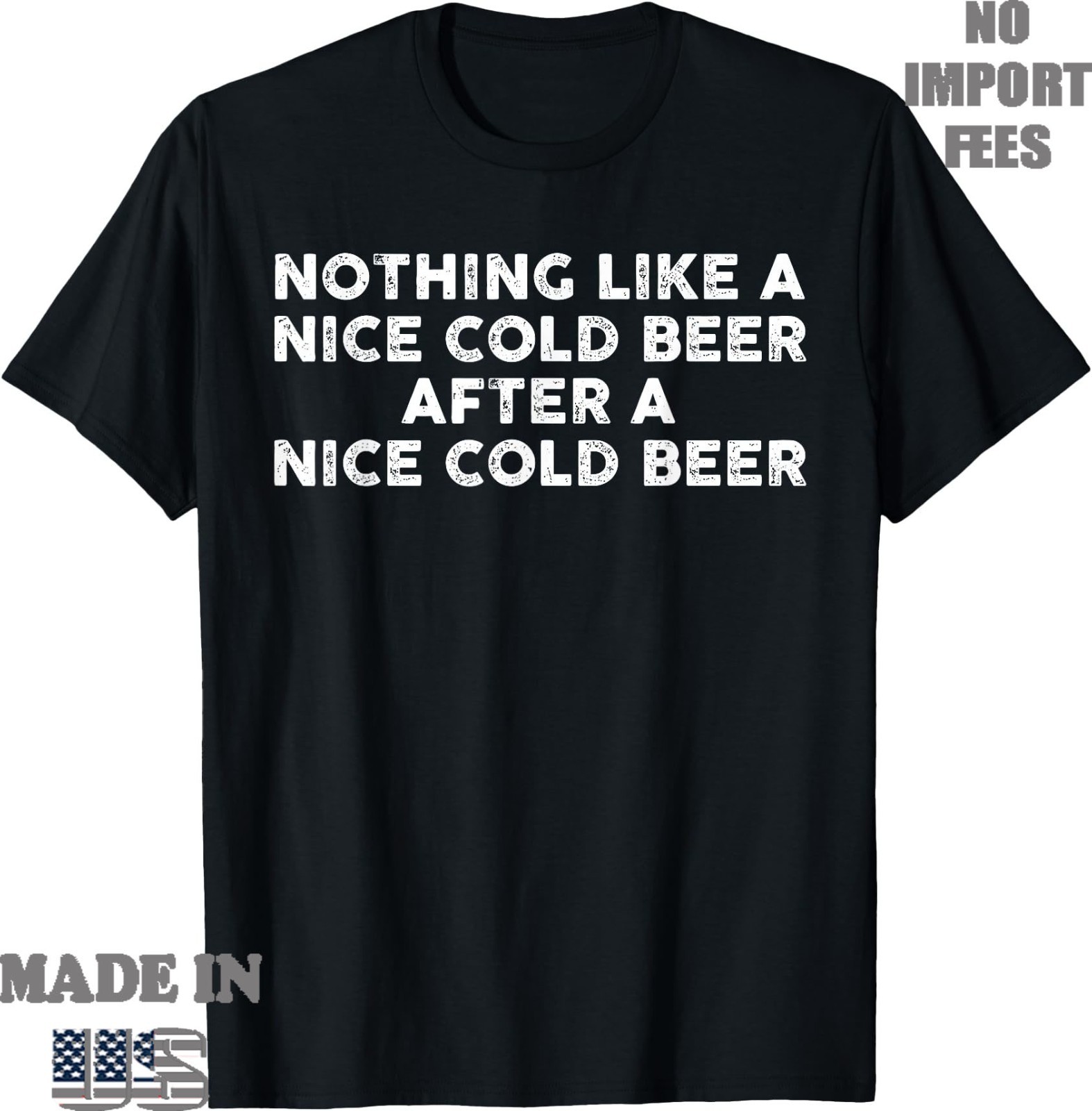 Nothing Like A Nice Cold Beer After A Nice Cold Beer Humor T-Shirt, UNISEX Tee