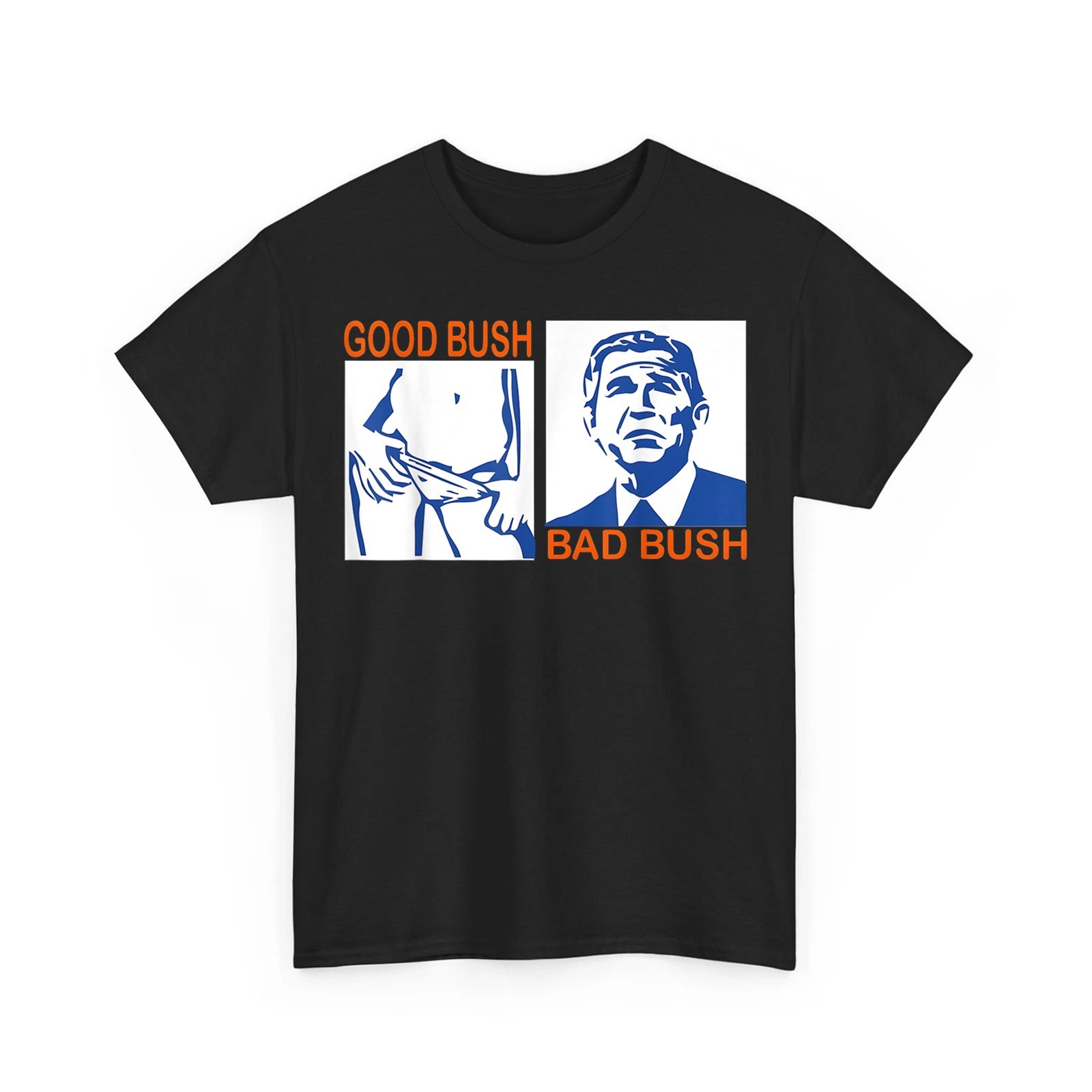 Good Bush Bad Bush Meme Funny Saying Unisex T-Shirt