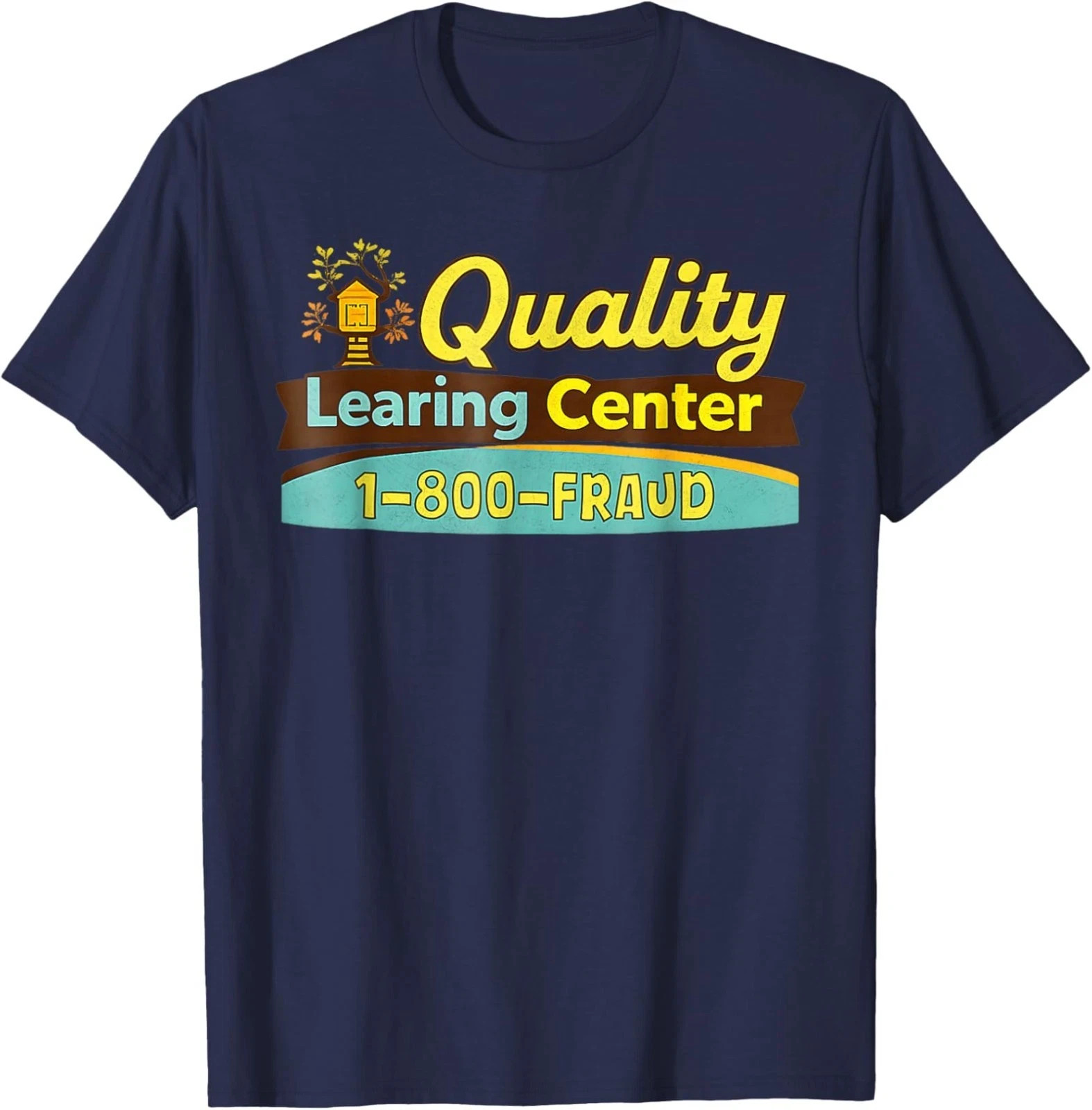 Funny Quality Learning Center 1-800-FRAUD Graphic Unisex T-Shirt
