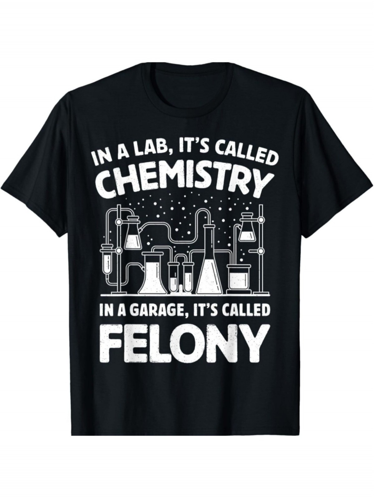 Funny Chemistry Crime Quote Graphic T-Shirt Science Lab Nerd Humor Tee