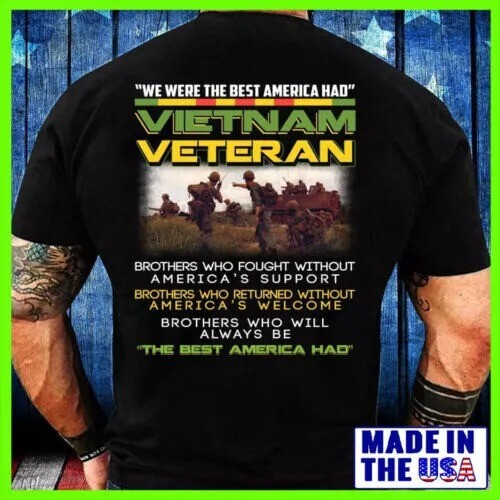 2025/We Were The Best America Had Vietnam Veteran T-shirt on Back Size S-5XL