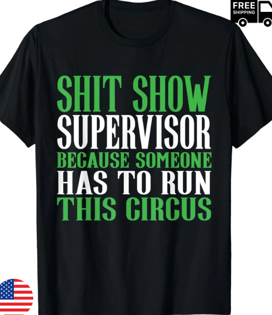 Shitshow Supervisor ShitShow Supervisor T-Shirt