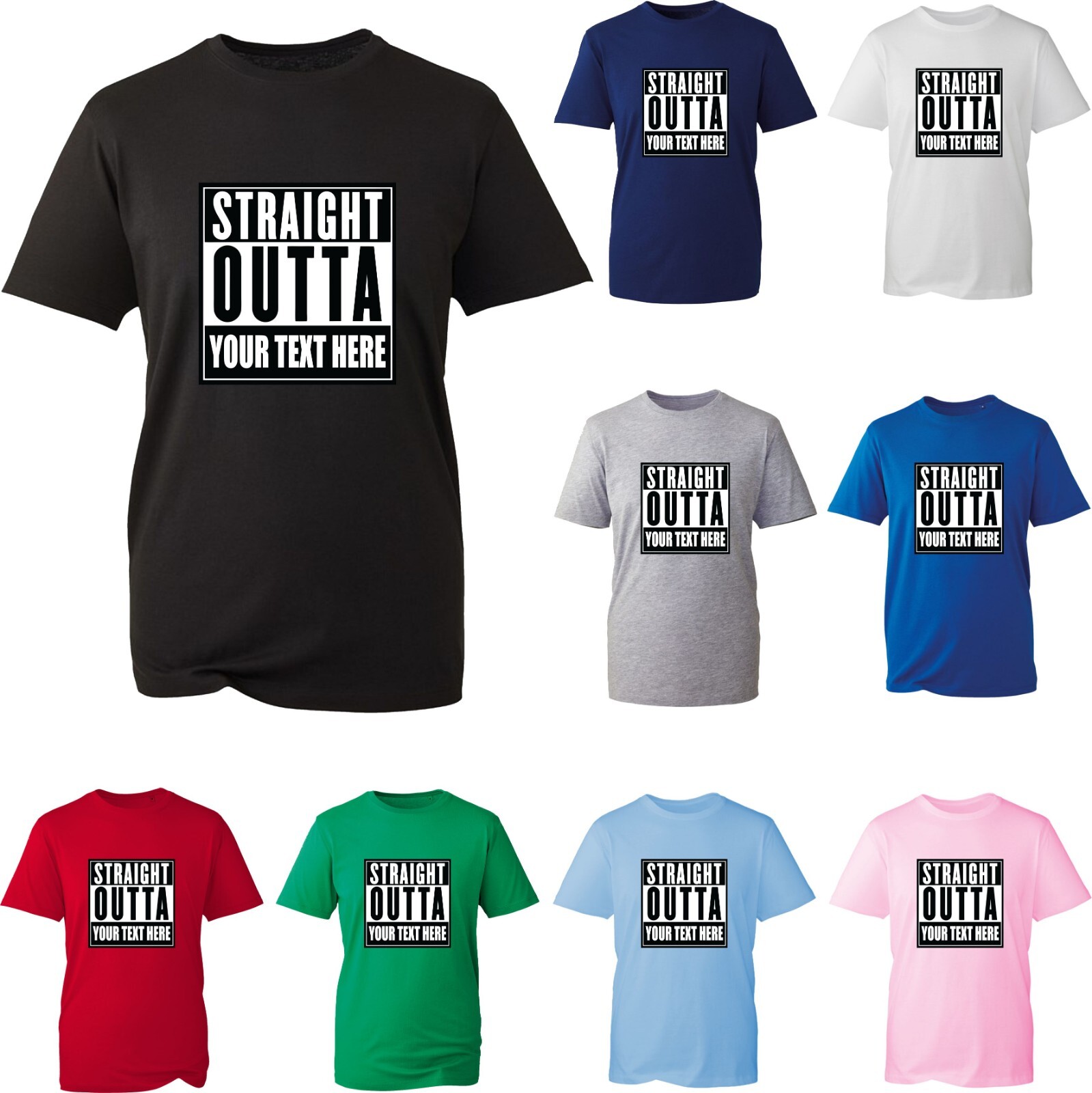 Create Your Own Straight Outta Personalised T-Shirt Customize Your Text Gift Top