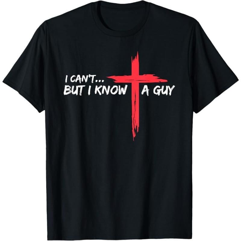 I Cant But I Know A Guy Jesus Cross Funny Christian Golf T-Shirt