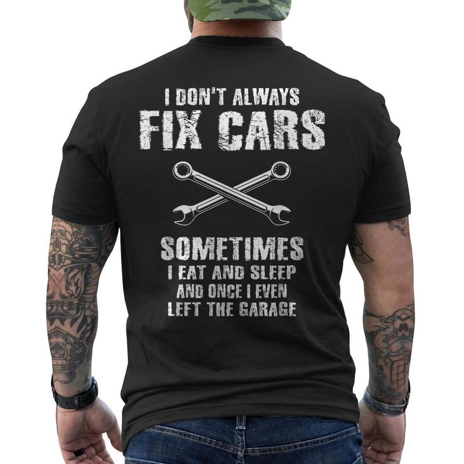 I Don’t Always Fix Cars Funny Mechanic Car Garage Auto ON BACK T-Shirt