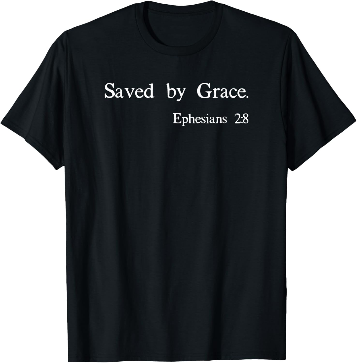 Saved By Grace Ephesians Scripture Christian Bible Verse T-Shirt Sweartshirt