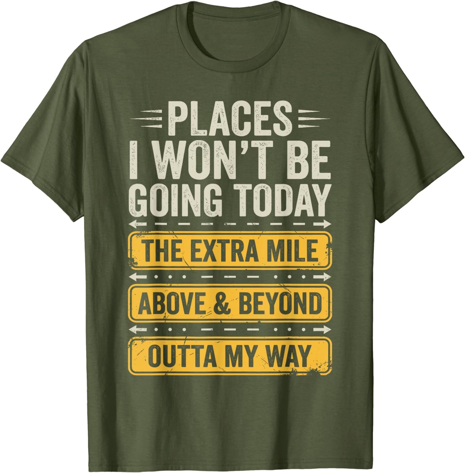 Places I Won’t Be Going Today Funny Sarcastic Quote T-Shirt