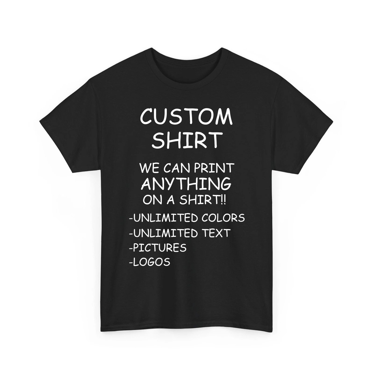 Custom Shirt We Print Anything Unlimited Text Logo Photo Personalized Unisex Tee