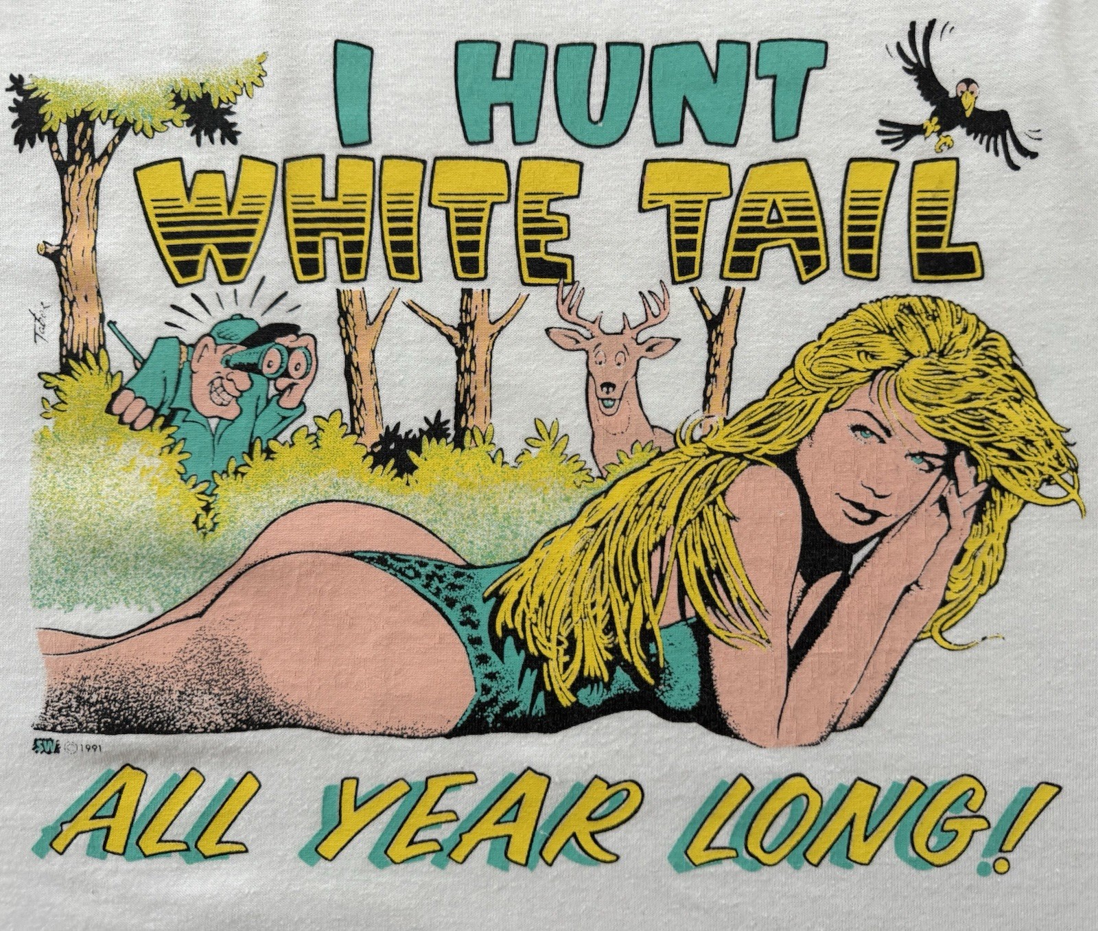 VINTAGE I HUNT WHITE TAIL ALL YEAR LONG T-SHIRT 1991 PARODY HUNTING DEER FUNNY