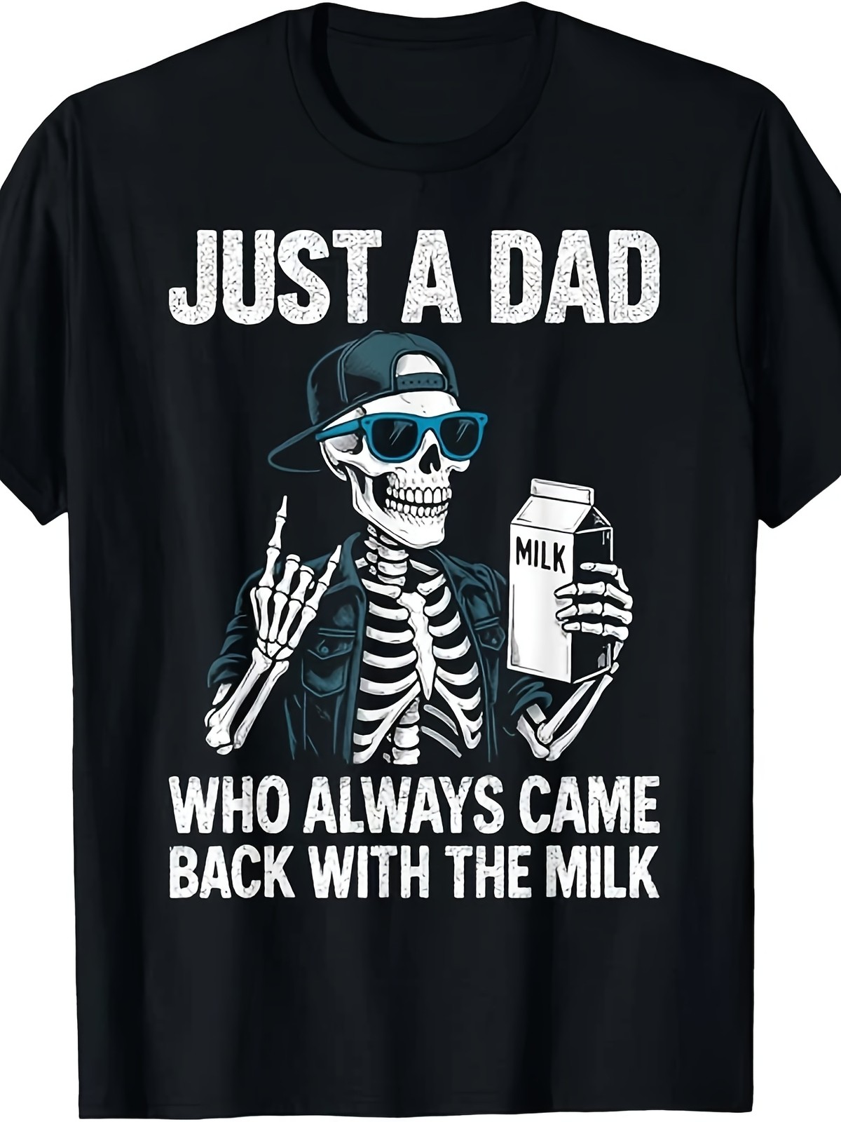 Just A Dad Who Always Came Back With The Milk T-Shirt | Funny Skeleton Tee