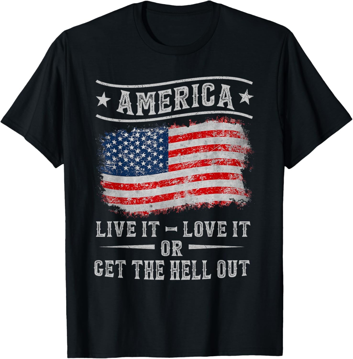 America live it love it or get the hell out 4th of july T-Shirt