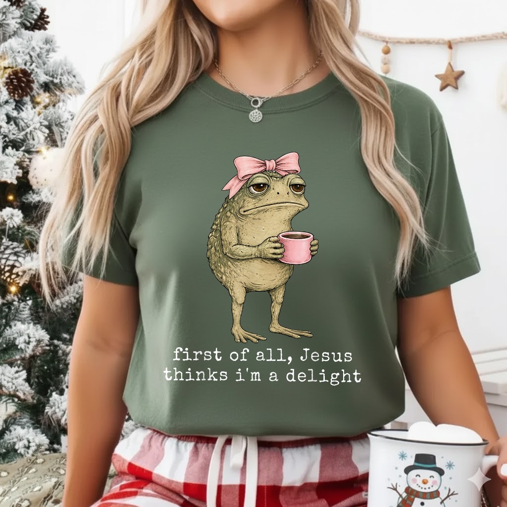 First of All Jesus Thinks I’m A Delight Frog Meme T-Shirt
