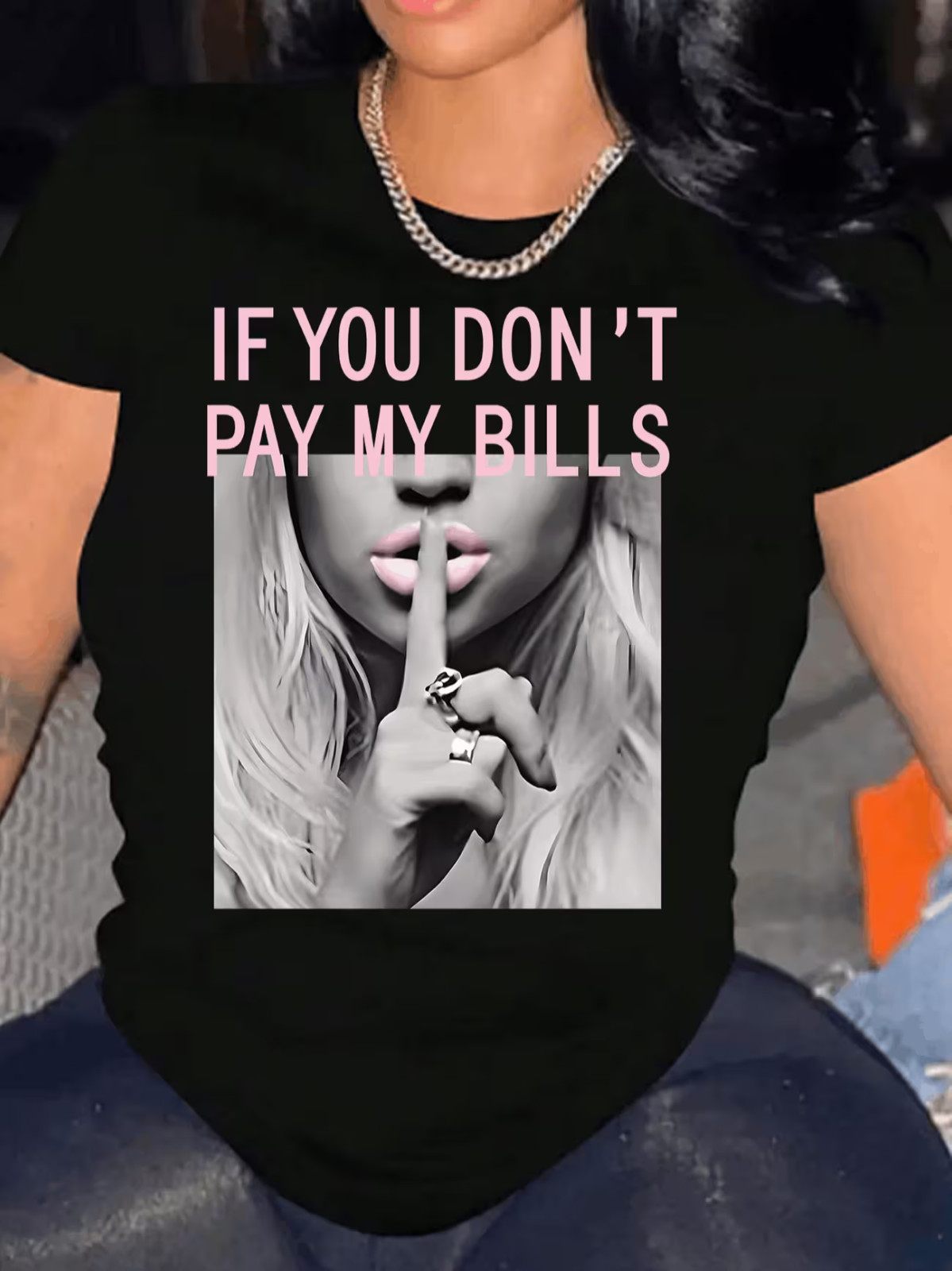 If You don’t pay my bill T-Shirt For Women Casual Short Sleeve Tee 1 Pcs