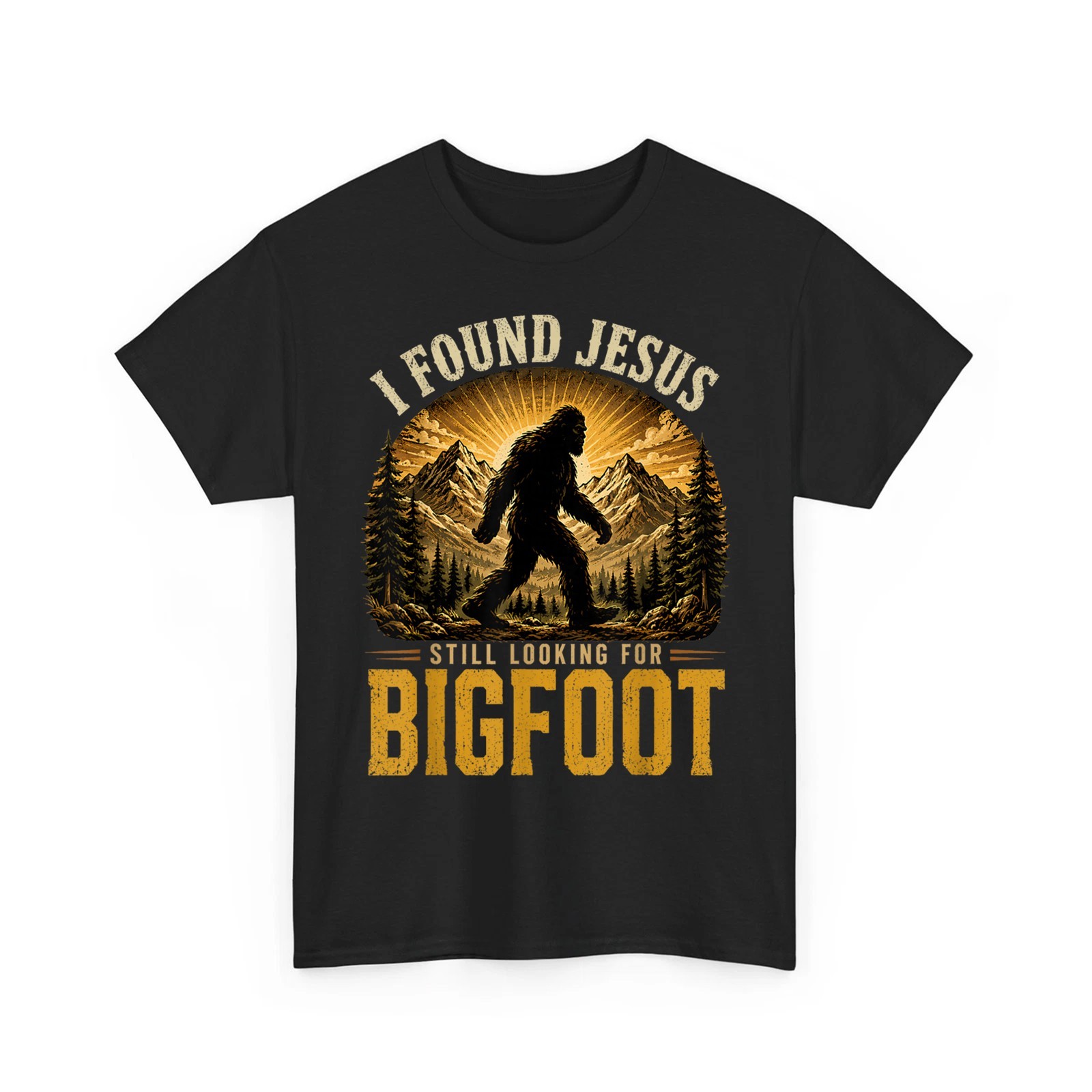 I Found Jesus Still Looking for Bigfoot Sasquatch Funny Unisex T-Shirt