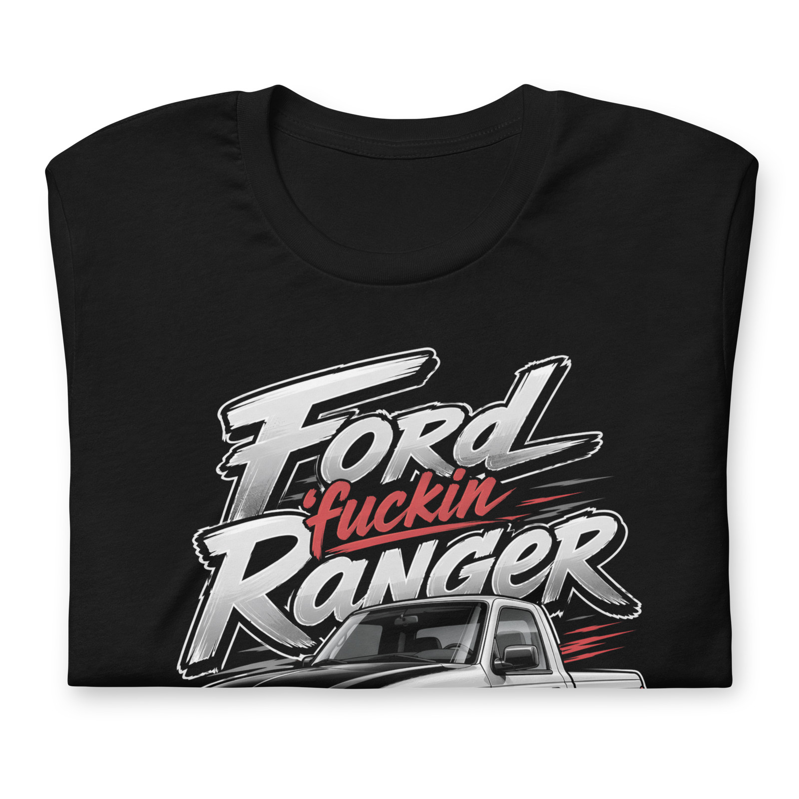 Ford Fuckin Ranger T-Shirt Mini Truck Custom Slammed Lowered Street Truck Tee