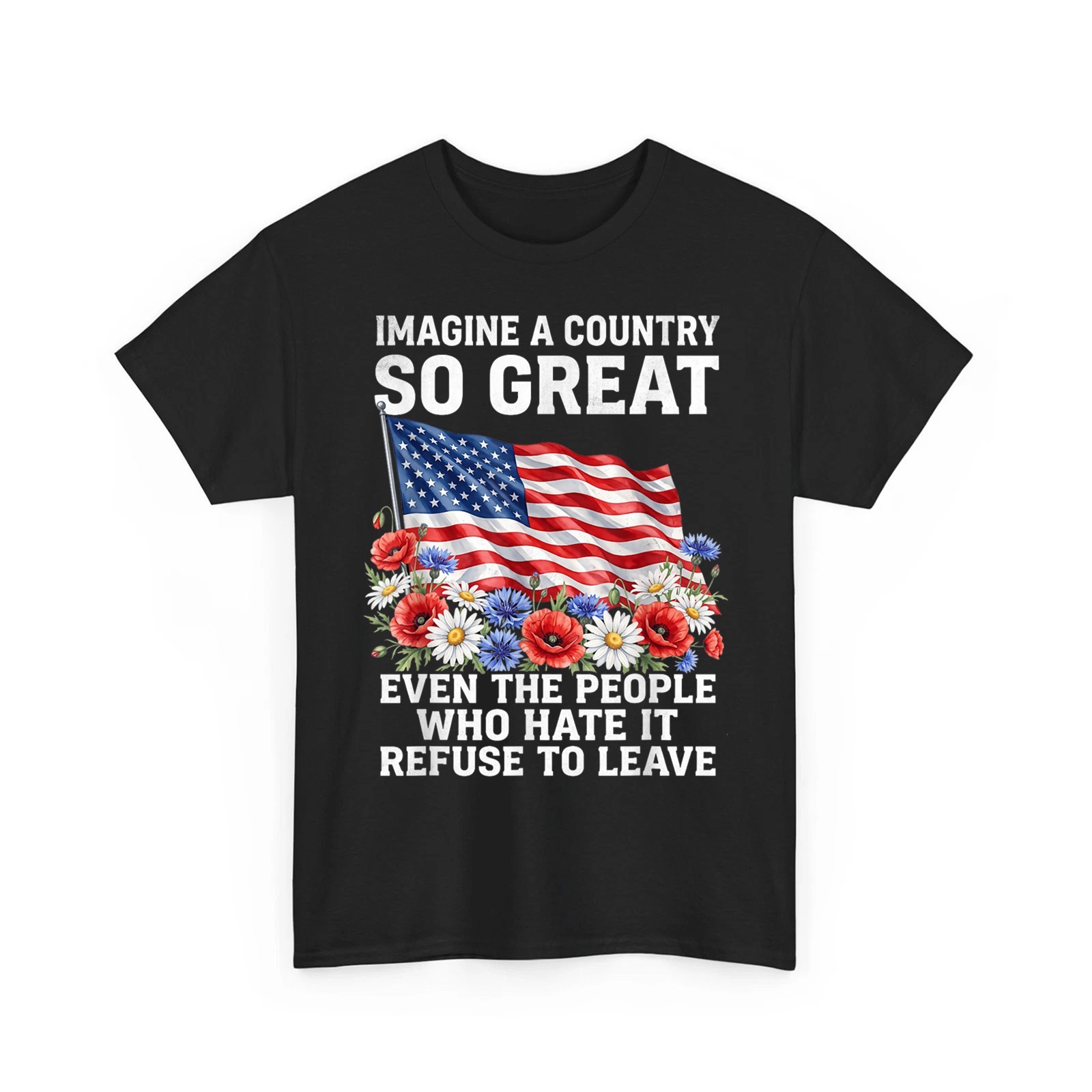 Imagine A Country So Great Even The People Patriotic Unisex T-Shirt