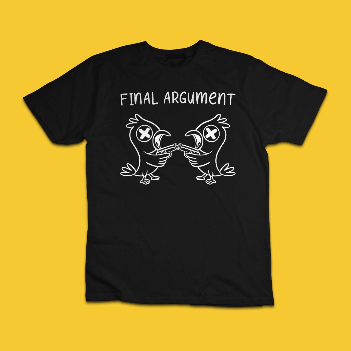 Final Argument Funny Birds Graphic T-Shirt