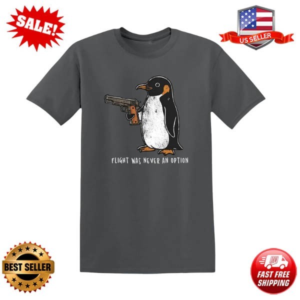 Funny Penguin Flight Was Never An Option Graphic T-Shirt