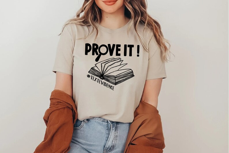 Prove It Text Evidence T-Shirt, Research Shirt, Evidence Based Shirt