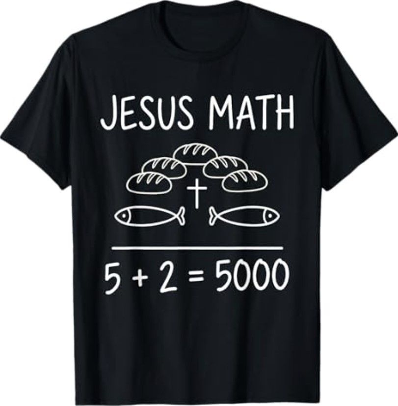 Jesus Math 2 Fishes 5 Breads Feeds The 5000 Bible Miracle T-Shirt