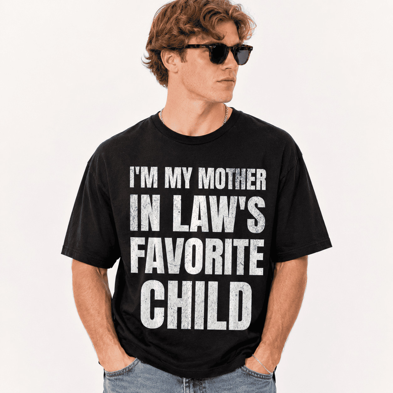 I’m My Mother In Laws Favorite Child Funny Family Parent Son T-Shirt