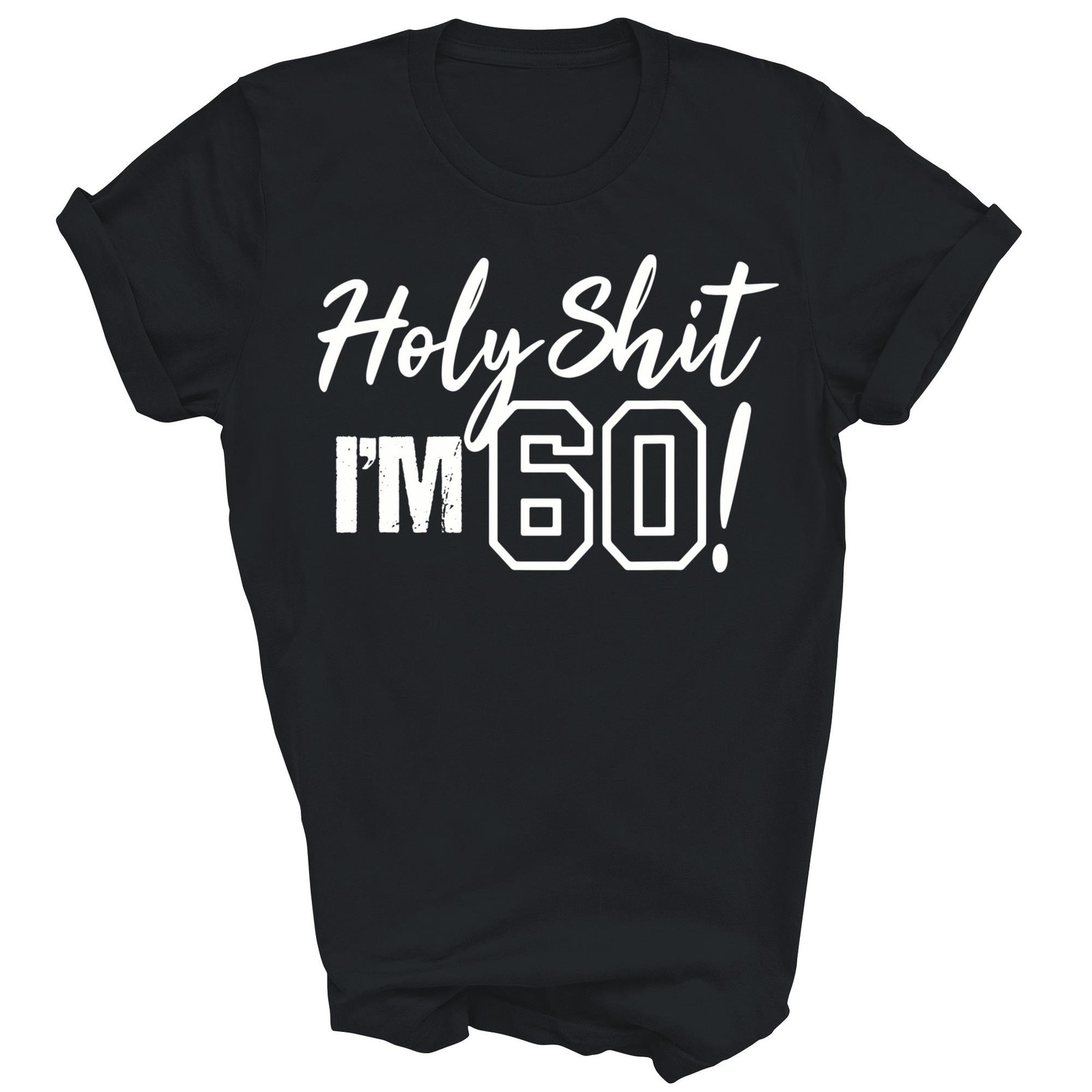 Holy Im 60 Funny 60th Birthday Years Old Party Unisex Shirt Gift