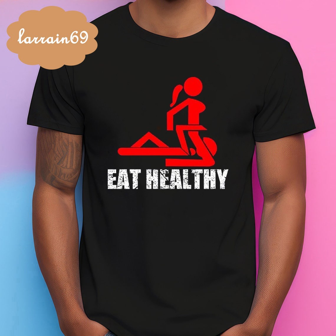 Eat Healthy Funny T-shirt