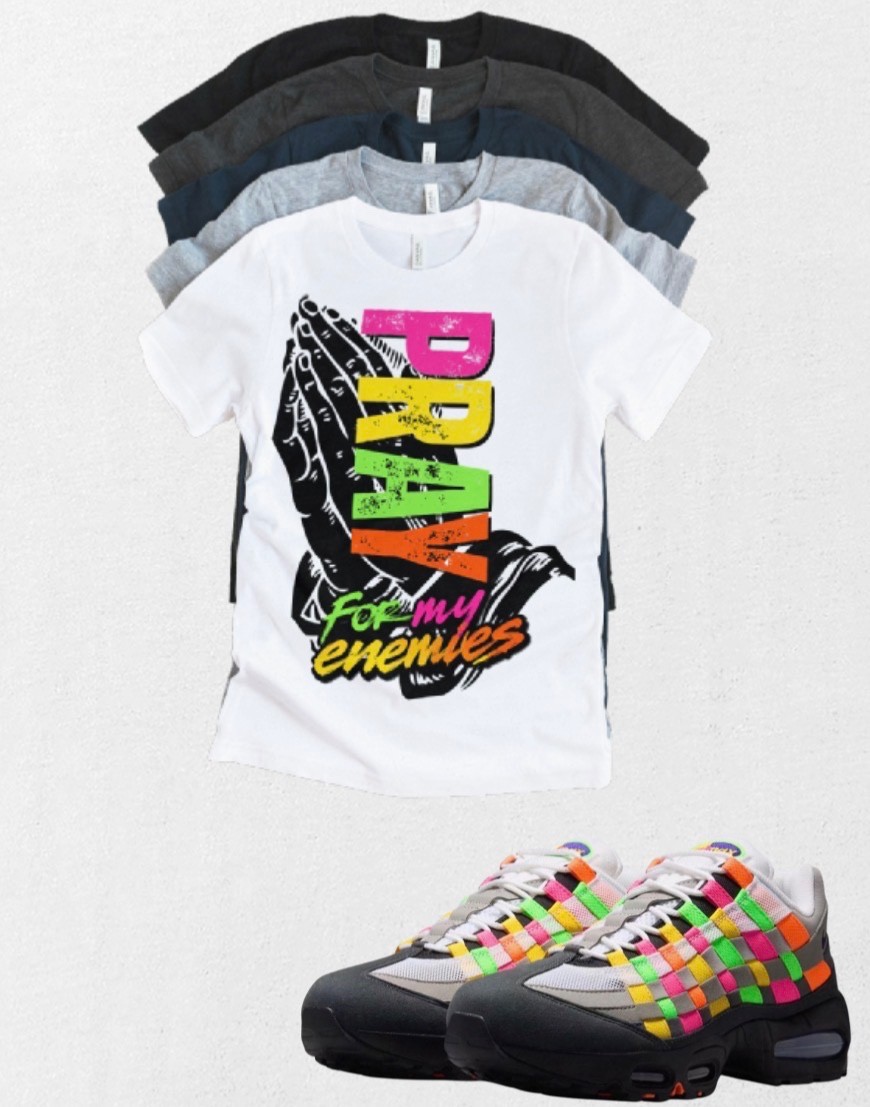 OG Max 95 Pray 4my enemies Woven Multi-Colored Tee Sneaker Matching T-Shirt