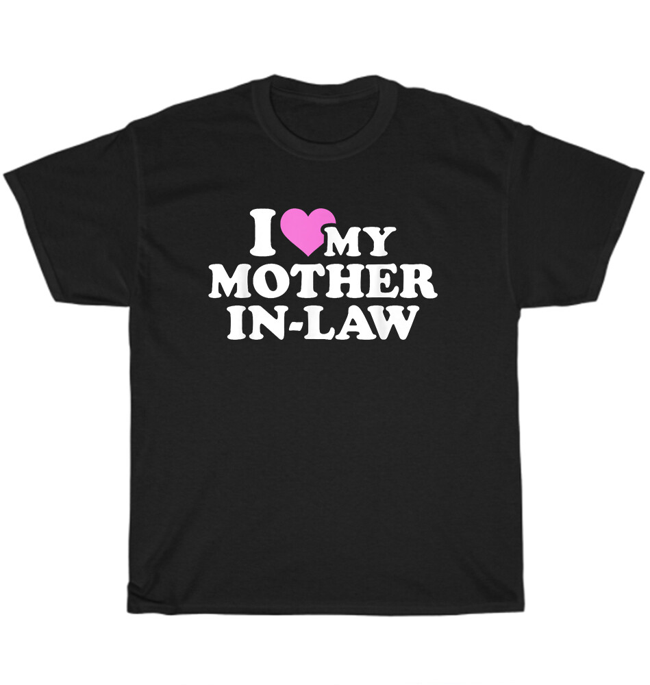 I Love Heart My Mother-In-Law Mom Momy Mothers Day Gift T-Shirt Unisex Tee NEW