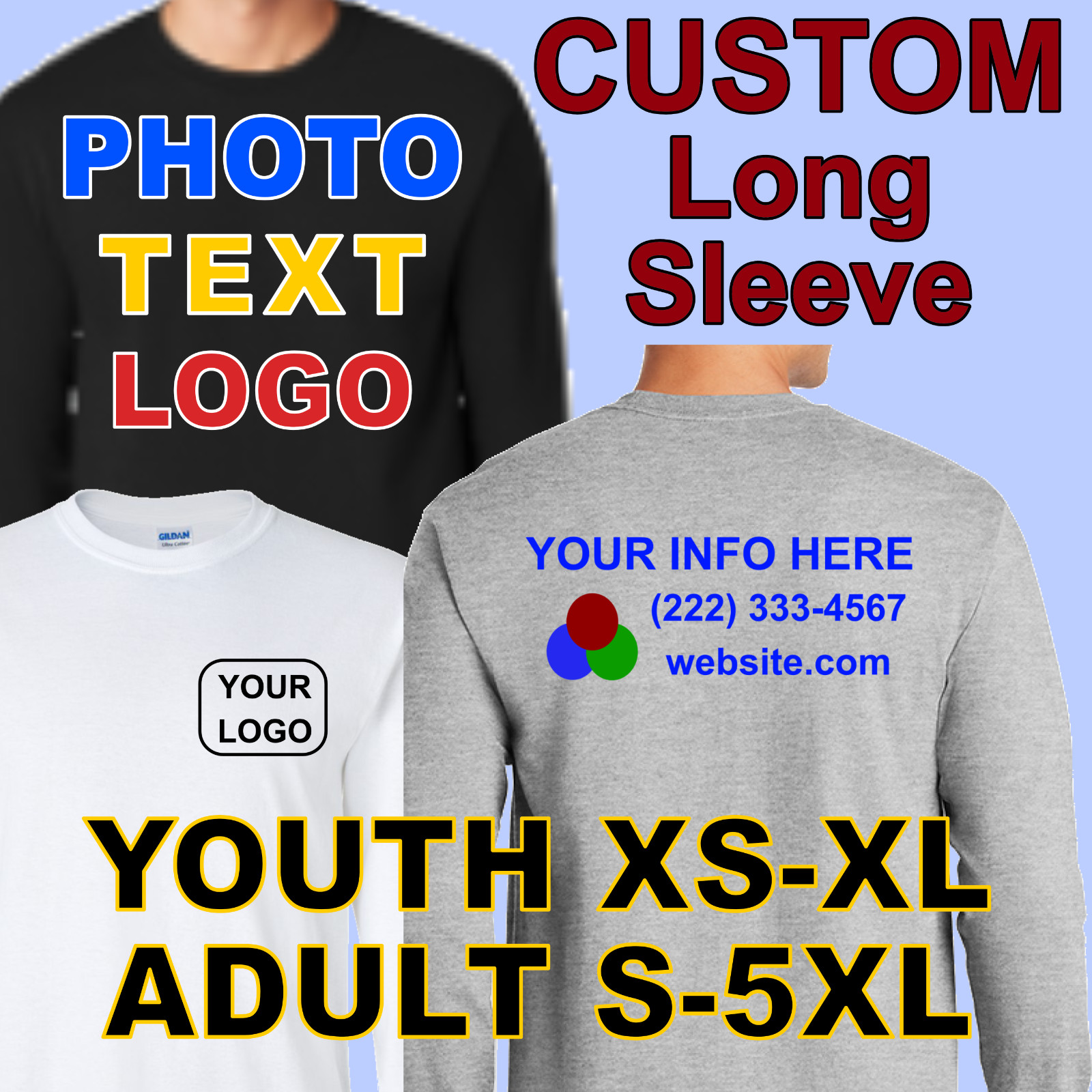 CUSTOM Text Photo Logo, L/S LONG SLEEVE T-Shirt, YOUTH & ADULT Szs, Many Colors