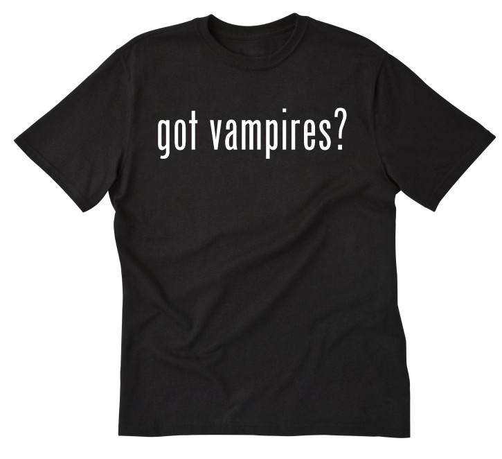 Got Vampires? T-Shirt Funny Vampire Tee Shirt Teeth Bite Gothic Movie