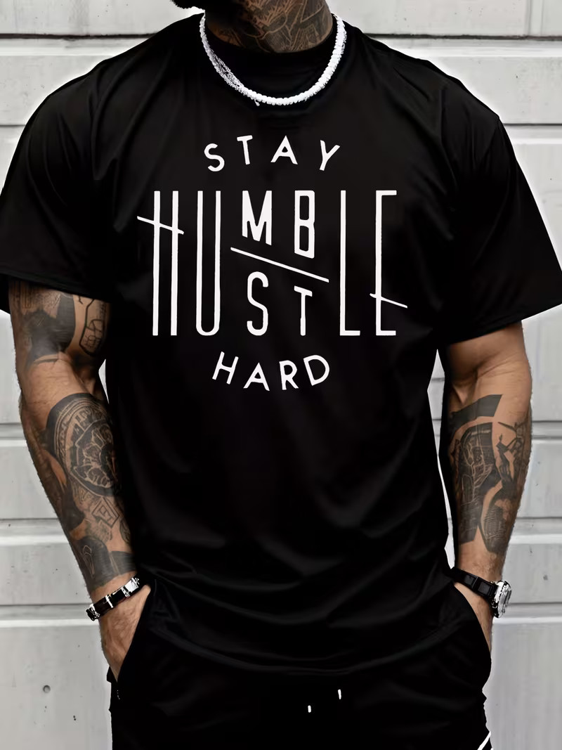 Classic Street Style Stay Humble Hustle Hard Letter Print T Shirt Men’s Fashion
