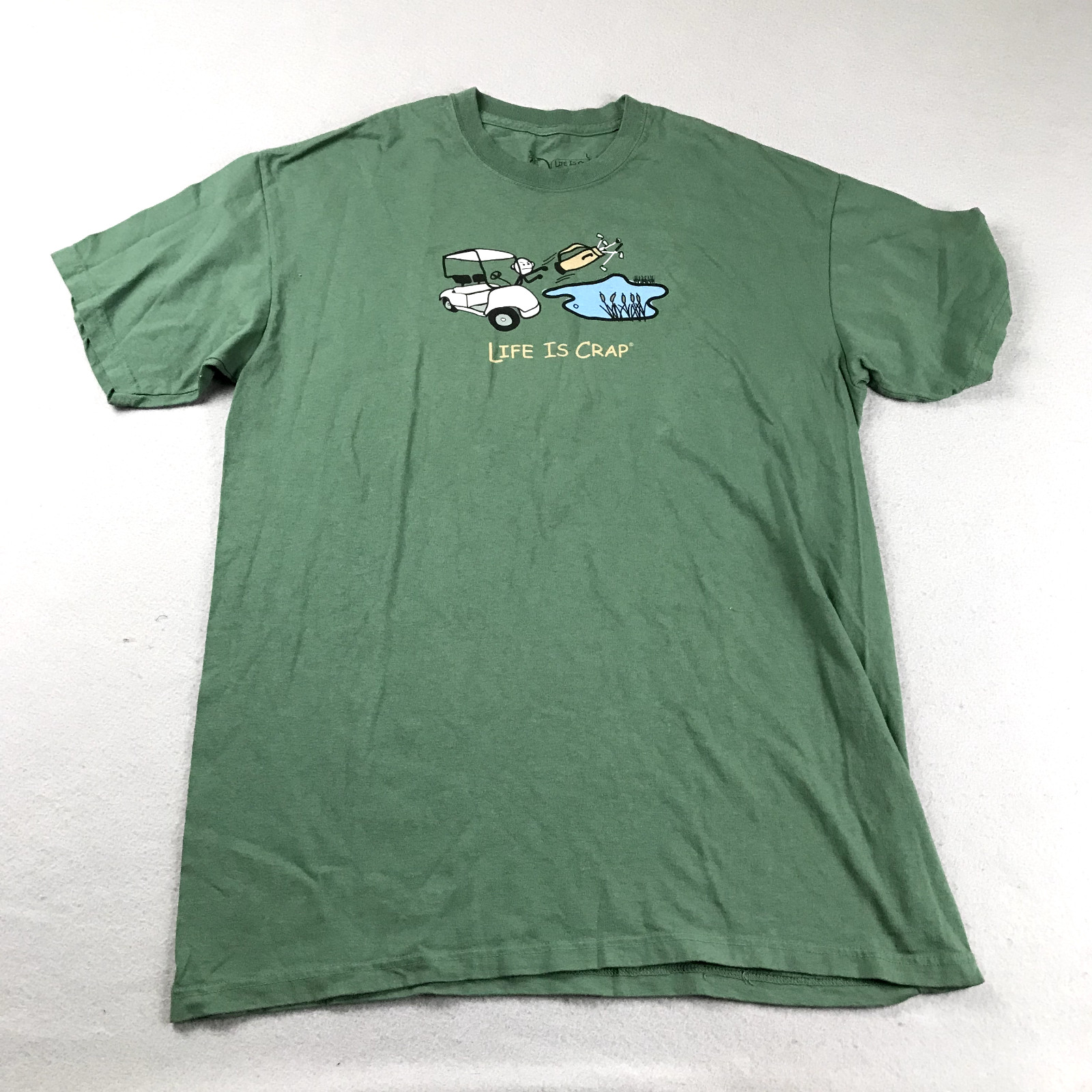 Life is Crap Shirt Mens Large Green Cotton Crew Neck Short Sleeve Tee