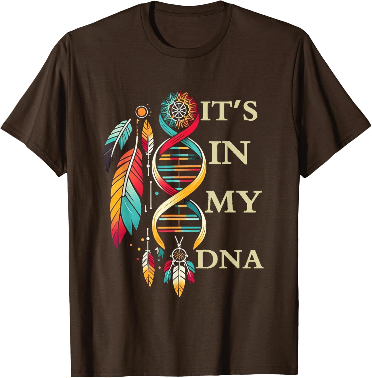Its In My Dna Indigenous Native American Indian Day Unisex T-Shirt