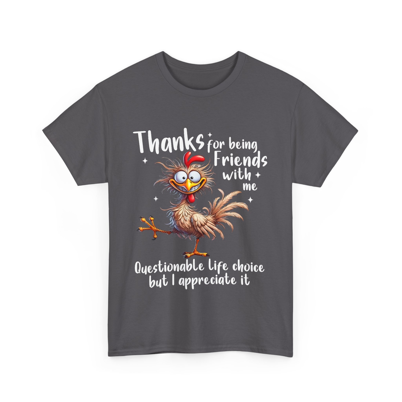 Funny Thanks For Being Friends With Me Questionable Life Choice T-Shirt
