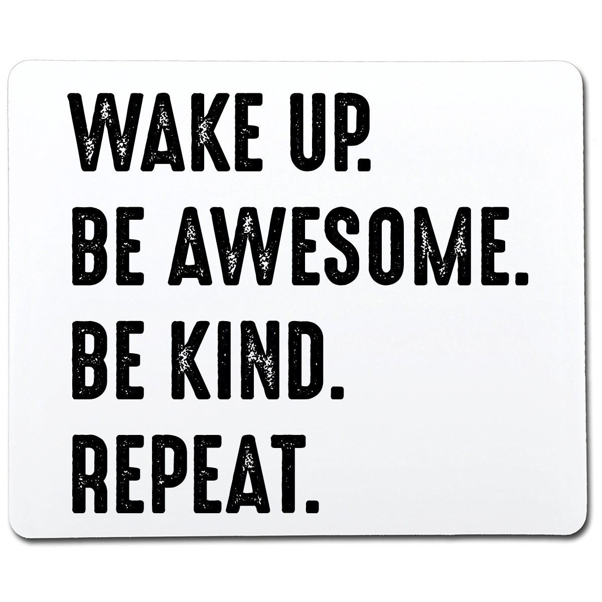 Wake Up. Be Awesome. Be Kind. Repeat. Sarcastic Novelty Funny T-Shirts